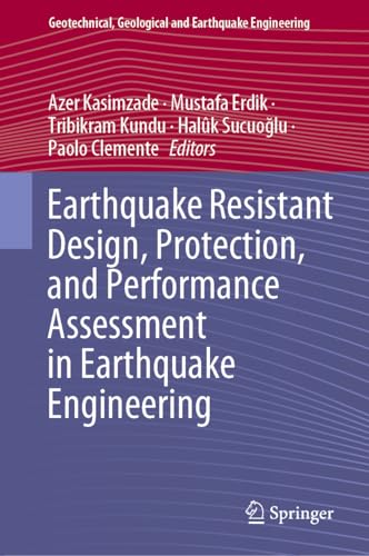 Earthquake Resistant Design, Protection, and Performance Assessment in Earthquake Engineering