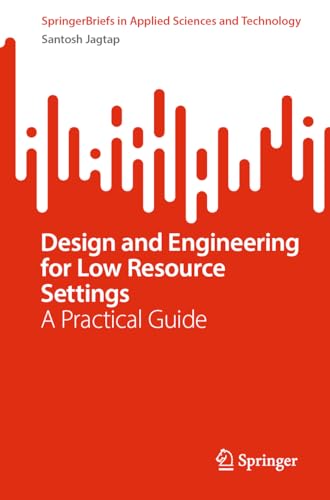 Design and Engineering for Low Resource Settings