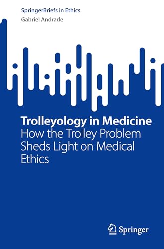Trolleyology in Medicine