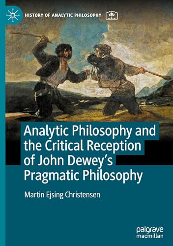 Analytic Philosophy and the Critical Reception of John Dewey's Pragmatic Philosophy