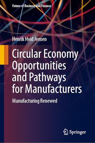 Circular Economy Opportunities and Pathways for Manufacturers