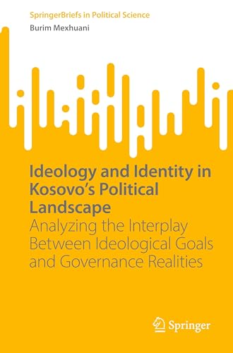 Ideology and Identity in Kosovo's Political Landscape
