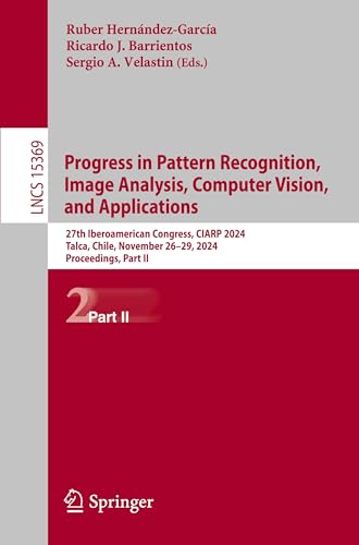 Progress in Pattern Recognition, Image Analysis, Computer Vision, and Applications