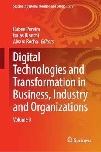 Digital Technologies and Transformation in Business, Industry and Organizations