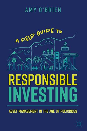 A Field Guide to Responsible Investing