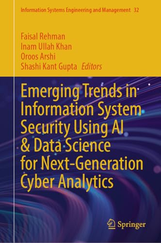Emerging Trends in Information System Security Using AI & Data Science for Next-Generation Cyber Analytics
