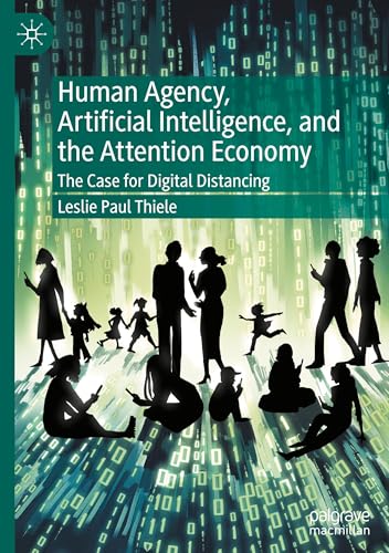 Human Agency, Artificial Intelligence, and the Attention Economy