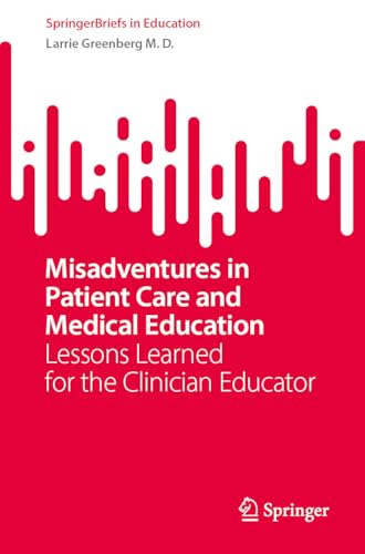Misadventures in Patient Care and Medical Education