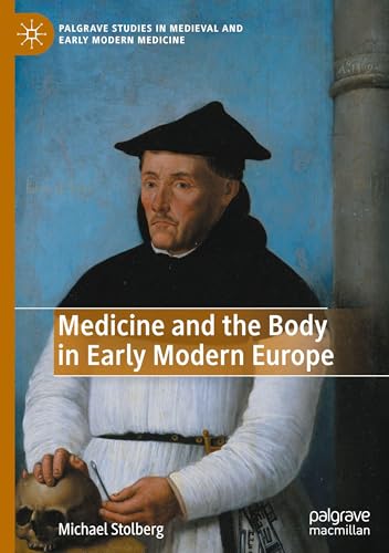 Medicine and the Body in Early Modern Europe