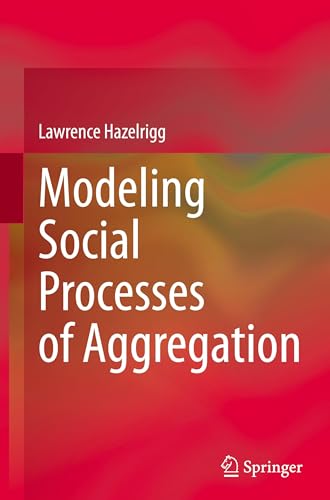 Modeling Social Processes of Aggregation