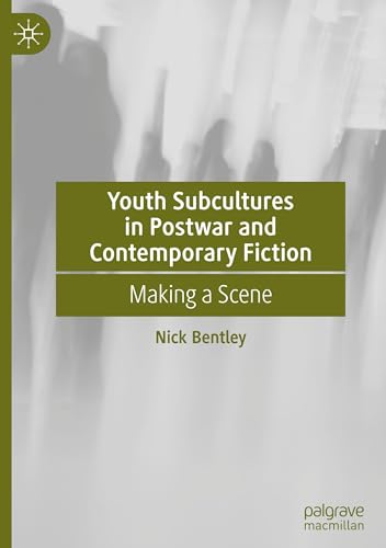 Youth Subcultures in Postwar and Contemporary Fiction