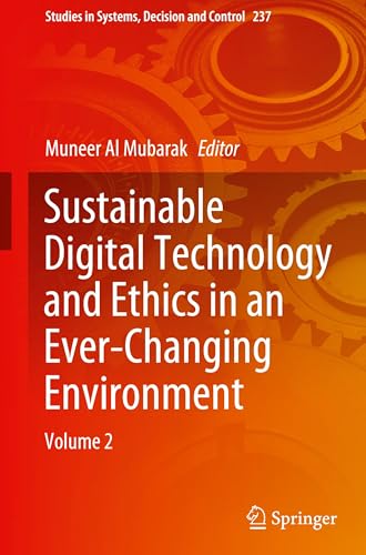 Sustainable Digital Technology and Ethics in an Ever-Changing Environment