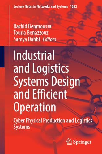 Industrial and Logistics Systems Design and Efficient Operation