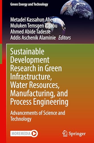 Sustainable Development Research in Green Infrastructure, Water Resources, Manufacturing, and Process Engineering