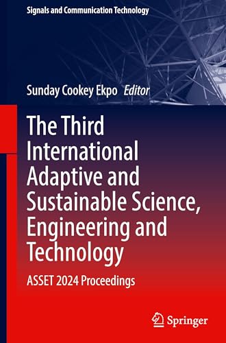 The Third International Adaptive and Sustainable Science, Engineering and Technology