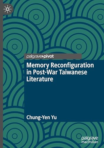 Memory Reconfiguration in Post-War Taiwanese Literature