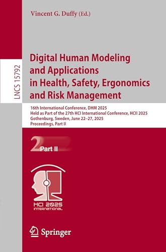 Digital Human Modeling and Applications in Health, Safety, Ergonomics and Risk Management