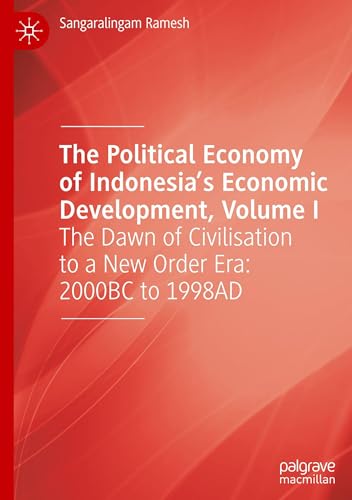 The Political Economy of Indonesia's Economic Development, Volume I