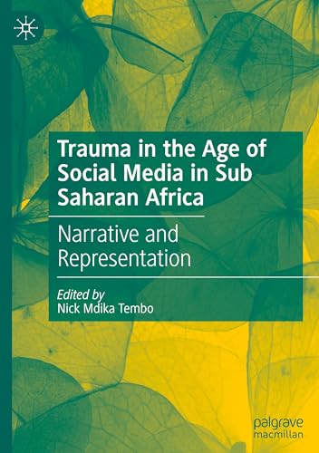 Trauma in the Age of Social Media in Sub Saharan Africa