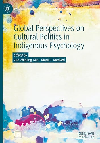 Global Perspectives on Cultural Politics in Indigenous Psychology