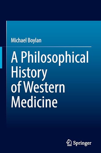 A Philosophical History of Western Medicine