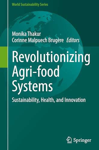 Revolutionizing Agri-food Systems