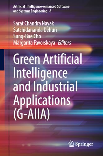 Green Artificial Intelligence and Industrial Applications (G-AIIA)