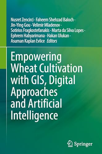 Empowering Wheat Cultivation with GIS, Digital Approaches and Artificial Intelligence