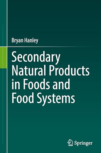 Secondary Natural Products in Foods and Food Systems