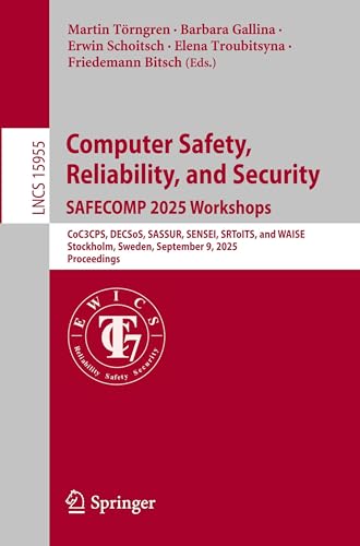 Computer Safety, Reliability, and Security. SAFECOMP 2025 Workshops