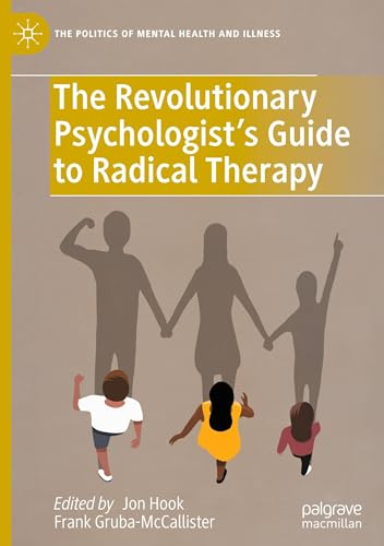 The Revolutionary Psychologist's Guide to Radical Therapy