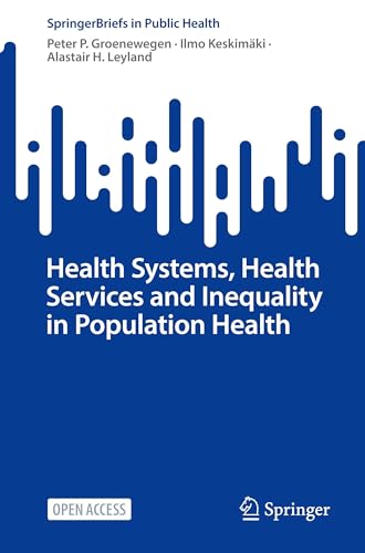 Health Systems, Health Services and Inequality in Population Health