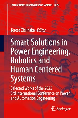 Smart Solutions in Power Engineering, Robotics and Human Centered Systems