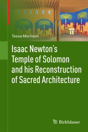 Isaac Newton's Temple of Solomon and His Reconstruction of Sacred Architecture