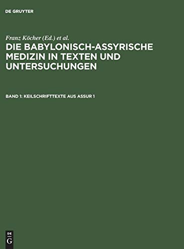 Die babylonisch-assyrische Medizin in Texten und Untersuchungen, Band 1, Keilschrifttexte aus Assur 1