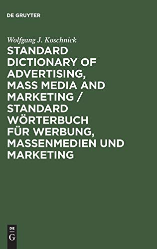 Standard Dictionary of Advertising, Mass Media and Marketing / Standard Wörterbuch für Werbung, Massenmedien und Marketing