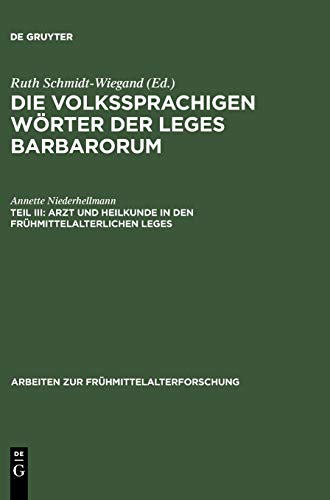 Arzt und Heilkunde in den frühmittelalterlichen Leges