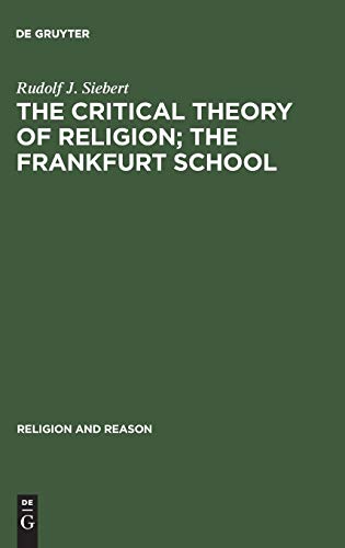 The Critical Theory of Religion; The Frankfurt School