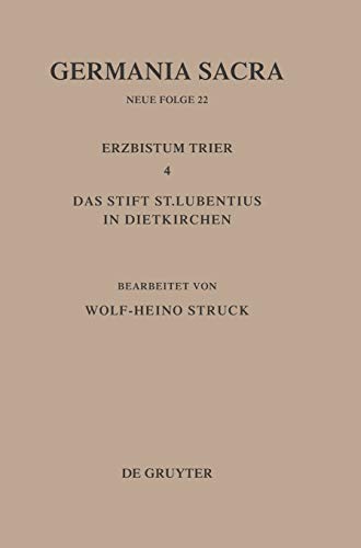Germania Sacra, Bd 22, Die Bistümer der Kirchenprovinz Trier. Das Erzbistum Trier 4. Das Stift St. Lubentius in Dietkirchen