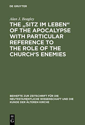 The „Sitz im Leben' of the Apocalypse with Particular Reference to the Role of the Church's Enemies