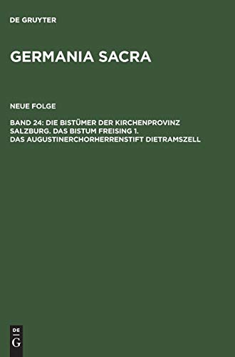 Die Bistumer Der Kirchenprovinz Salzburg. Das Bistum Freising 1. Das Augustinerchorherrenstift Dietramszell