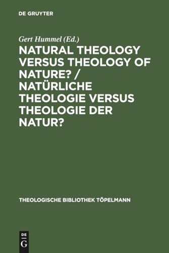 Natural Theology Versus Theology of Nature?/ Natürliche Theologie versus Theologie der Natur?