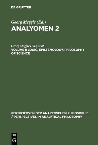 Analyomen 2, Volume I, Logic, Epistemology, Philosophy of Science