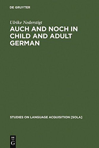 Auch and Noch in Child and Adult German