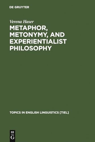 Metaphor, Metonymy, and Experientialist Philosophy