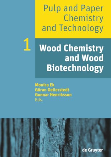 Pulp and Paper Chemistry and Technology, Volume 1, Wood Chemistry and Wood Biotechnology