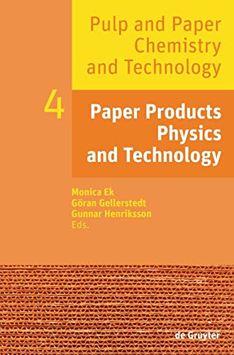 Pulp and Paper Chemistry and Technology, Volume 4, Paper Products Physics and Technology