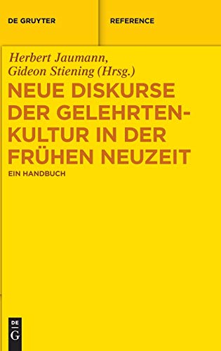 Neue Diskurse der Gelehrtenkultur in der Frühen Neuzeit