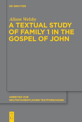 A Textual Study of Family 1 in the Gospel of John