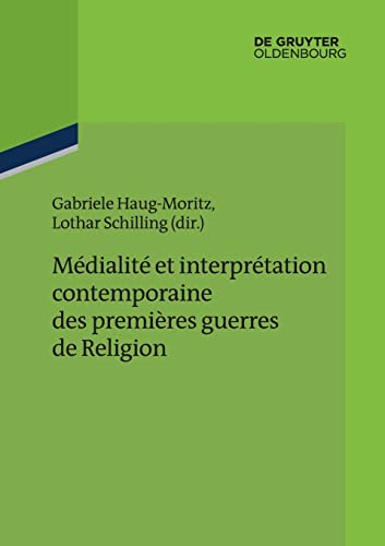 Médialité et interprétation contemporaine des premières guerres de Religion